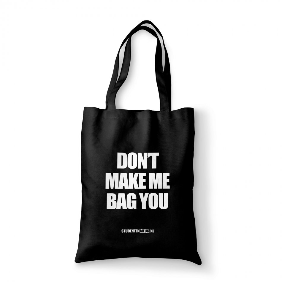 Don't make me bag you